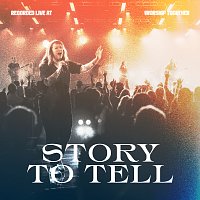 Worship Together, kalley, Women Who Worship – Story To Tell [Live]