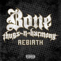 Bone Thugs-N-Harmony – Rebirth