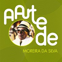 Moreira da Silva – A Arte De Moreira Da Silva