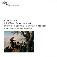 Anthony Pleeth, Stephen Preston, Christopher Hogwood – Locatelli: 12 Flute Sonatas, Op.2