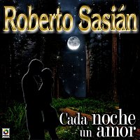 Roberto Sasián – Cada Noche Un Amor