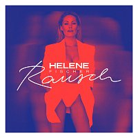 Helene Fischer – Rausch [Deluxe]