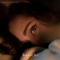 Kamakshi Khanna – Breathe