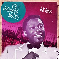 B.B. King – Unchained Melody Vol. 5