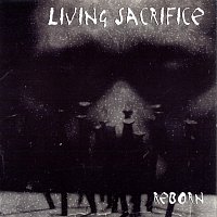 Living Sacrifice – Reborn