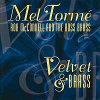 Mel Torme, Rob McConnell And The Boss Brass – Velvet & Brass