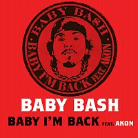 Baby Bash – Baby I'm Back feat. Akon