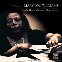 Mary Lou Williams – My Mama Pinned A Rose On Me