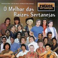 Různí interpreti – O Melhor Das Raizes Sertanejas