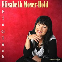Elisabeth Moser-Hold – Ein Gluck