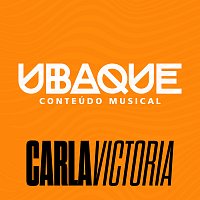 Carla Victoria, UBAQUE – Conteúdo Musical [Ao Vivo]