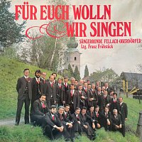 Sängerrunde Fellach-Oberdörfer – Für euch wolln wir singen