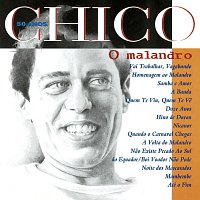 Chico Buarque – Chico 50 Anos - O Malandro