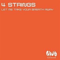 4 Strings – Let Me Take Your Breath Away (Remixes)