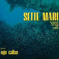 Ugo Calise – Sette mari (Avventura musicale nei mari del mondo) [Music from the Original TV Series / Remastered 2023]