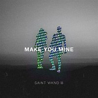 SAINT WKND, Boy Matthews – Make You Mine (Remix) - EP