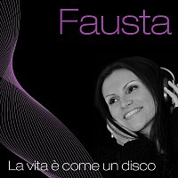Fausta Gallelli – La vita é come un disco