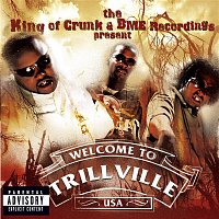 The King Of Crunk & BME Recordings Present: Welcome to Trillville USA
