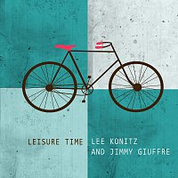 Lee Konitz, Jimmy Giuffre – Leisure Time