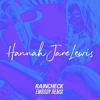 Hannah Jane Lewis – Raincheck [Embody Remix]