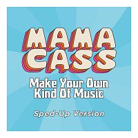 Mama Cass – Make Your Own Kind Of Music [Sped Up]