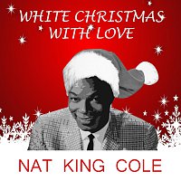 Nat King Cole – White Christmas With Love