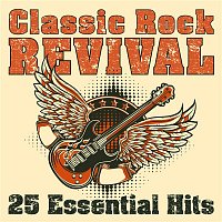 Various  Artists – Classic Rock Revival: 25 Essential Hits