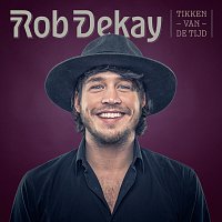 Rob Dekay – Tikken Van De Tijd