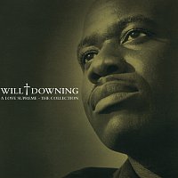 Will Downing – A Love Supreme - The Collection