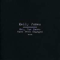 Kelly Jones – Only The Names Have Been Changed