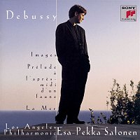 Esa-Pekka Salonen – Debussy: Images pour orchestre, Prélude a l'apres-midi d'un faune & La mer
