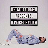 Craig Lucas – Anti-Sociable