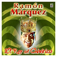 Ramón Marquez – El Rey Del Chivirico
