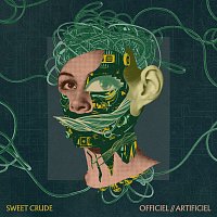 Sweet Crude – Officiel//Artificiel