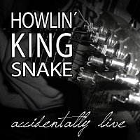 Howlin` King Snake – Accidently Live