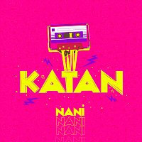 Nani – KATAN