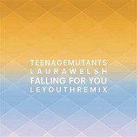 Teenage Mutants x Laura Welsh – Falling for You (LE YOUTH Remix)