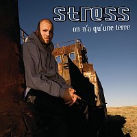 Stress – On n'a qu'une terre
