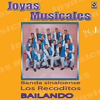 Banda Sinaloense los Recoditos – Joyas Musicales, Vol. 1: Bailando