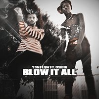 YSN Flow, Osibih – Blow It All