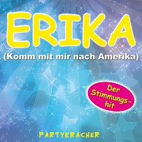 Partykracher – Erika (Komm mit mir nach Amerika)
