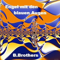 B.Brothers – Engel mit den blauen Augen