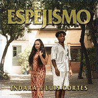 Indara, Luis Cortés – Espejismo