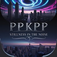 ppkpp – Stillness in the Noise