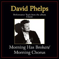 David Phelps – Morning Has Broken/Morning Chorus [Medley/Performance Tracks]