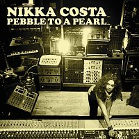 Nikka Costa – Pebble To A Pearl