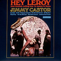 Jimmy Castor – Hey Leroy