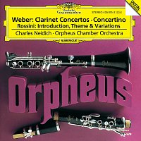 Charles Neidich, Orpheus Chamber Orchestra – Weber: Clarinet Concertos / Rossini: Introduction, Theme and Variations