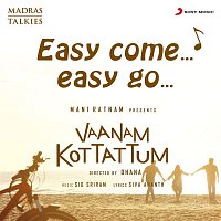 Sid Sriram – Easy Come Easy Go (From "Vaanam Kottattum")