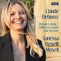 Vanessa Benelli Mosell – Debussy: Préludes Book II, Children's Corner, L'Isle Joyeuse